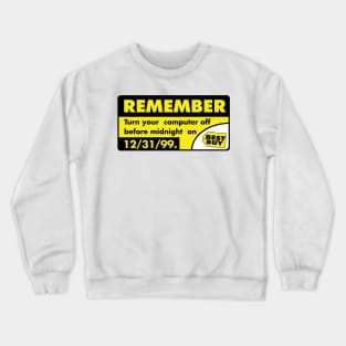 Y2K Turn your computer off before midnight - 1999 Reproduction Crewneck Sweatshirt